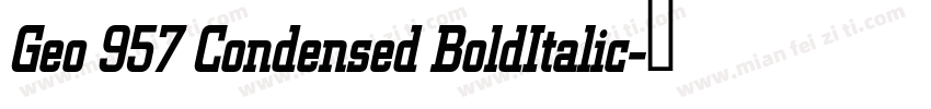 Geo 957 Condensed BoldItalic字体转换